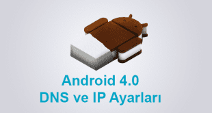 4.0 DNS, 4.0 IP, 4.0 Manuel IP ve DNS Değiştirmek, 4.0 Manuel IP ve DNS Tanımlamak, Android 4.0