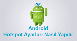 Android Hotspot Ayarları, Android Taşınabilir Wi-Fi Alanı Ayarları,
