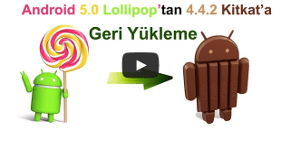 Android 5.0, Lollipop, KitKat, KitKata Geri Dönme, KitKata Geri Yükleme, Lollipop dan KitKata Geri Yükleme, Lollipop dan KitKata Geri Dönme,  5.0 dan 4.4.2 ye Geri Yükleme, 5.0 dan 4.4.2 ye Geri Dönme,