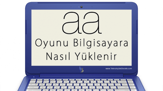 aa Oyunu Bilgisayara Nasil Yuklenir