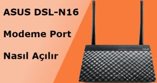 ASUS DSL-N16 Modem Port Açma, ASUS modemde port açma, Asus Port Açmak, DSL-N16 Modem Port Açma, Modem Kurulumları,