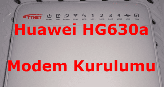 Huawei HG630a Modem Kurulumu Resimli Anlatım.