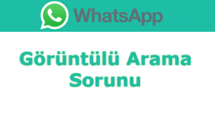 görüntülü arama yapamazsınız. iphone, whatsapp görüntülü arama sorunu samsung, whatsapp görüntülü arama sorunu ses gitmiyor, whatsapp görüntülü konuşma sorunu.whatsapp görüntülü konuşma yapamıyorum,