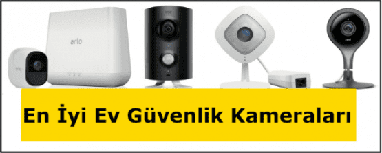 en iyi güvenlik kamerası, en iyi güvenlik kamera sistemleri, en iyi ev güvenlik sistemleri, en iyi ev kamera sistemi, 2018 yılının en iyi ev güvenlik kameraları,
