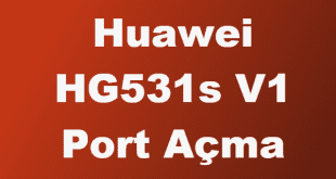 huawei hg531s v1 port açma, huawei modem port açma, uzak masaüstü port açma, vodafone modem port açma,