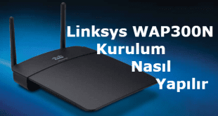 linksys wap300n kurulum, wap300n kurulum, linksys wap300n kablosuz kurulumu, cisco linksys wap300n kurulumu, cisco wap300n kurulum,