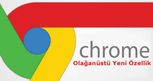 google chrome, google chrome tarayıcısına yeni özellik, google chrome özellikleri, google chrome güncelleme, google chrome tarayıcısına yeni bir özellik,
