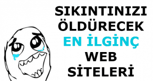en ilginç web siteleri, ilginç web sitesi önerileri, can sıkıntısına iyi gelen siteler, can sıkıntısı için siteler, can sıkıntısına iyi gelen site önerileri,