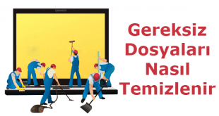 kullanılmayan gereksiz dosyaları silme,