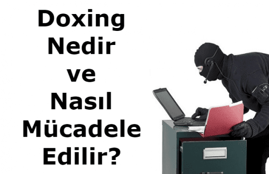 doxing nedir, doxing siterler, doxing mücadele,