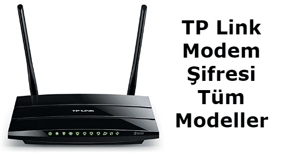Tp Link Modem Sifresi Tum Modeller Modem Kurulumu