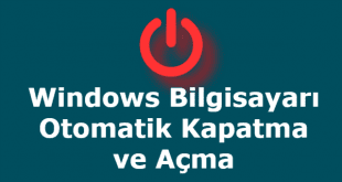 Bilgisayarı otomatik kapatma, bilgisayarı otomatik açma, bilgisayarı zamanlı kapatma,