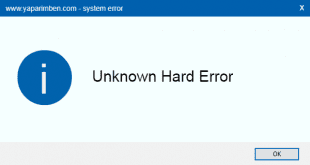 Unknown Hard Error Hatası ve Çözümü