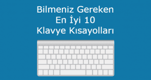 Bilmeniz Gereken En iyi 10 Klavye Kısayolları