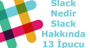 Slack Nedir ve Slack Hakkında İpuçları