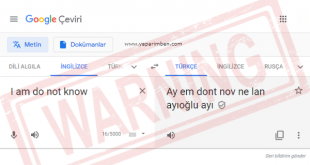 Türkiye vatandaşımız "I am do not know" çevirisi için "Ay em dont nov ne lan ayıoğlu ayı" karşılığı getiren Google Translate Dava açmıştır.