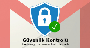 Gmail Hesabınızı Google Güvenlik Kontrol Aracı ile Koruyun