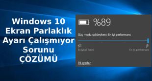 Windows 10 Ekran Parlaklık Ayar Sorunu Nasıl Çözülür